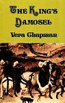Cover of 'The King's Damosel' by Vera Chapman