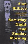 Cover of 'Saturday Night and Sunday Morning' by Alan Sillitoe