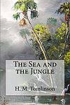 Cover of 'The Sea And The Jungle' by H. M. Tomlinson