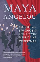 Cover of 'Singin’ Swingin’ And Gettin’ Merry Like Christmas' by Maya Angelou