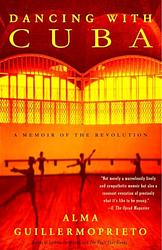 Cover of 'Dancing With Cuba' by Alma Guillermoprieto
