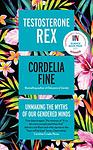 Cover of 'Testosterone Rex' by Cordelia Fine