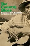 Cover of 'The Country Blues' by Samuel B. Charters