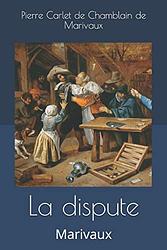 Cover of 'The Dispute' by Pierre Carlet de Chamblain de Marivaux