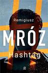 Cover of 'Hashtag' by Remigiusz Mróz