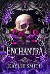 Cover of 'Enchantra' by Kaylie Smith