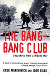 Cover of 'The Bang Bang Club' by Greg Marinovich