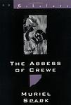 Cover of 'The Abbess Of Crewe' by Muriel Spark