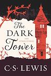 Cover of 'The Dark Tower And Other Stories' by C. S. Lewis