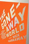 Cover of 'The Gone Away World' by Nick Harkaway