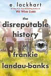 Cover of 'The Disreputable History Of Frankie Landau Banks' by E. Lockhart