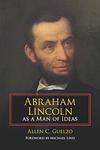 Cover of 'Abraham Lincoln As A Man Of Ideas' by Allen Guelzo