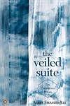 Cover of 'The Veiled Suite' by Agha Shahid Ali