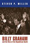 Cover of 'Billy Graham And The Rise Of The Republican South' by Steven P. Miller