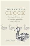Cover of 'The Restless Clock' by Jessica Riskin