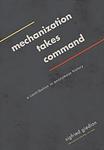 Cover of 'Mechanization Takes Command' by Sigfried Giedion
