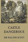 Cover of 'Castle Dangerous' by Sir Walter Scott