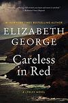 Cover of 'Careless In Red' by Elizabeth  George