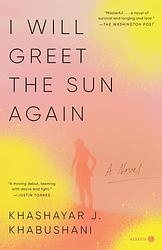 Cover of 'I Will Greet The Sun Again' by Khashayar J. Khabushani