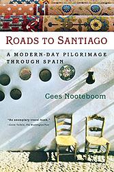 Cover of 'Roads To Santiago' by Cees Nooteboom