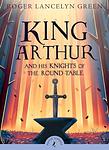 Cover of 'King Arthur And His Knights Of The Round Table' by Roger Lancelyn Green