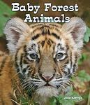Cover of 'Baby Forest Animals' by Jane Katirgis