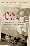 Cover of 'All But The Waltz' by Mary Clearman Blew
