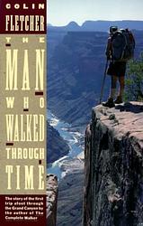 Cover of 'The Man Who Walked Through Time' by Colin Fletcher