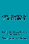 Cover of 'Grundwissen Philosophie' by Siegfried König