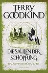Cover of 'Die Säulen Der Schöpfung' by Terry Goodkind