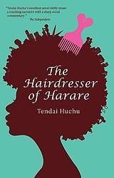 Cover of 'The Hairdresser Of Harare' by Tendai Huchu