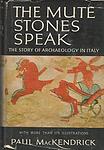 Cover of 'The Mute Stones Speak' by Paul MacKendrick
