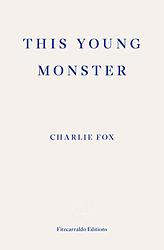 Cover of 'This Young Monster' by Charlie Fox