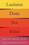Cover of 'Laziness Does Not Exist' by Devon  Price