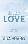 Cover of 'Twisted Love' by Ana Huang