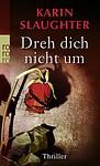 Cover of 'Dreh Dich Nicht Um' by Karin Slaughter