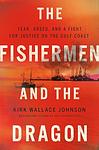 Cover of 'The Fishermen And The Dragon' by Kirk Wallace Johnson