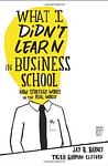 Cover of 'What I Didn't Learn In Business School' by Jay B. Barney