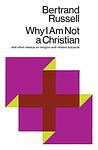 Cover of 'Why I Am Not A Christian And Other Essays On Religion And Related Subjects' by Bertrand Russell