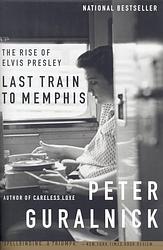 Cover of 'Last Train to Memphis' by Peter Guralnick