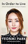 Cover of 'In Order To Live' by Yeonmi Park
