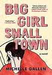 Cover of 'Big Girl, Small Town' by Michelle Gallen