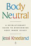 Cover of 'Body Neutral' by Jessi Kneeland
