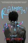 Cover of 'Rainbow Milk' by Paul Mendez