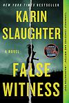 Cover of 'False Witness' by Karin Slaughter