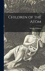 Cover of 'Children Of The Atom' by Wilmar H. Shiras