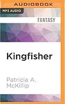 Cover of 'Kingfisher' by Patricia A. McKillip