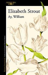 Cover of 'Ay, William / Oh William!' by Elizabeth Strout