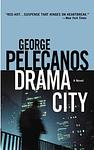 Cover of 'Drama City' by George P. Pelecanos