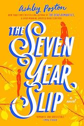 Cover of 'The Seven Year Slip' by Ashley Poston